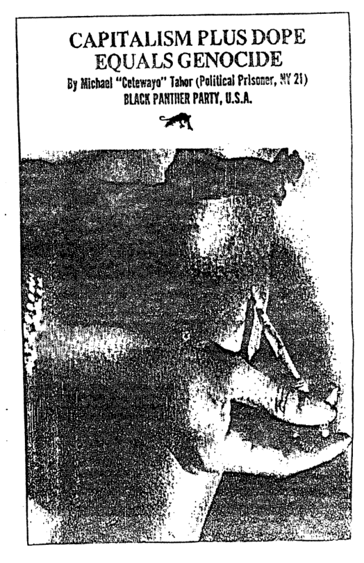 CAPITALISM PLUS DOPE  EQUALS GENOCIDE By Michacl “Cetewaya” Tahor (Political Prisoner, ¥V 21) BLACK PANTHER PARTY, U.S.A.  